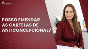 Posso Emendar as Cartelas de Anticoncepcional?